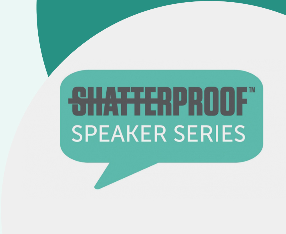 The Shatterproof Speaker Series