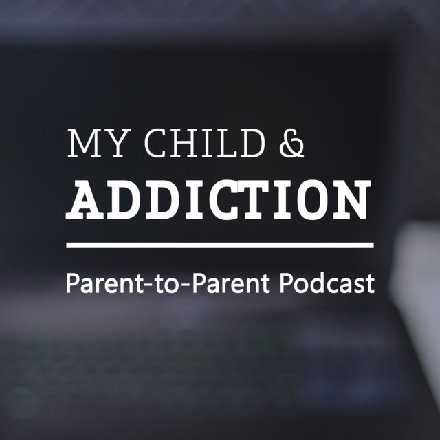 My Child & Addiction