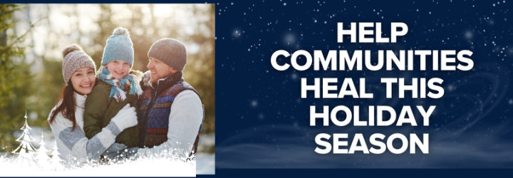 Help Communities Heal This Holiday Season